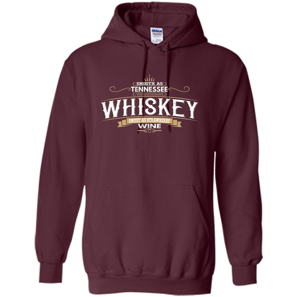 Smooth As Tennessee Whiskey Sweet As Strawberry Wine T-shirts Maroon