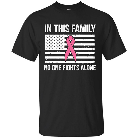 Cancer Awareness T-shirt In This Family No One Fights Alone T-shirt Black