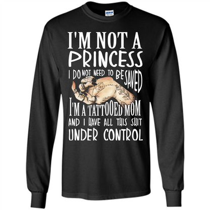 Mommy T-shirt I'm Not A Princess I Do Not Need To Be Saved T-shirt Orange