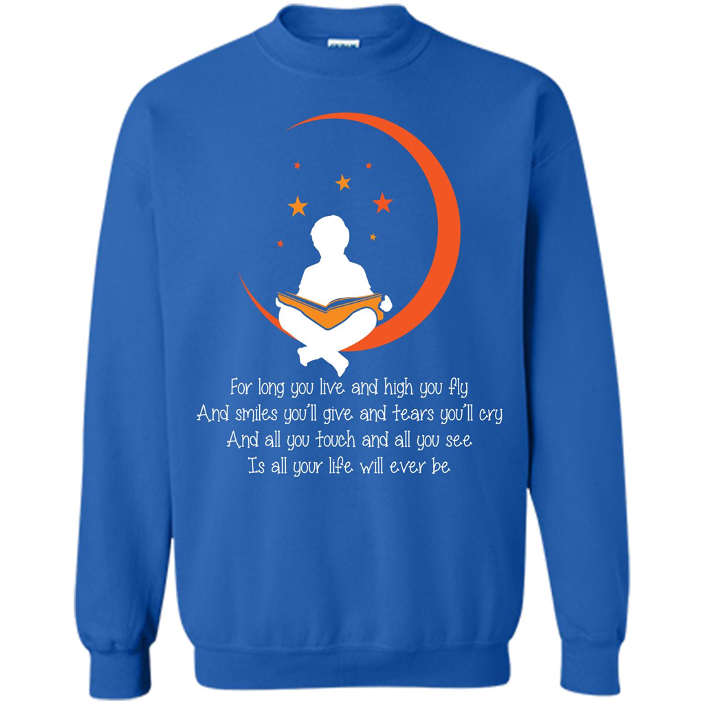 For Long You Live And High You Fly And Smiles You’ll Give T-shirt Royal