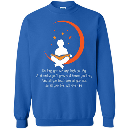 For Long You Live And High You Fly And Smiles You’ll Give T-shirt Royal