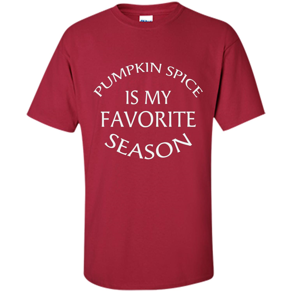 Pumpkin Spice Is My Favorite Season T-shirt Cardinal