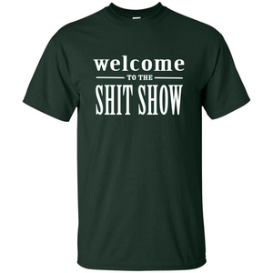 Welcome To The Shit Show T-shirt