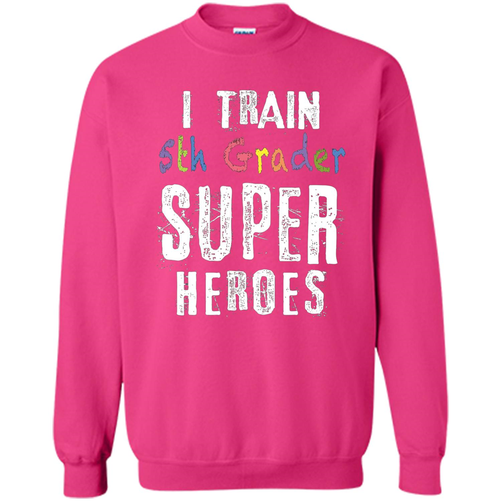 Teacher Gift T-shirt I Train 5th Grader Superheroes T-Shirt Heliconia