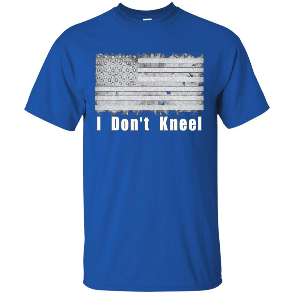 American T-shirt I Don't Kneel Patriotic American Flag Royal