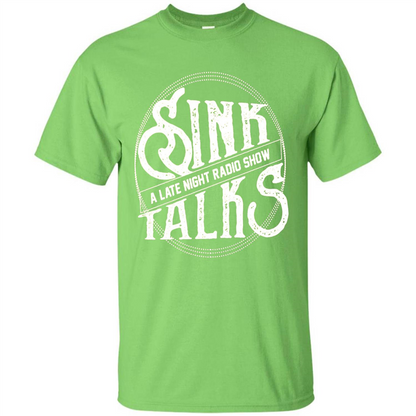 Sink Talks T-Shirt A Late Night Radio Show Lime