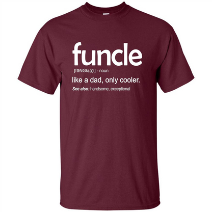 Funcle Definition T-shirt Funny Gift For Uncle Maroon