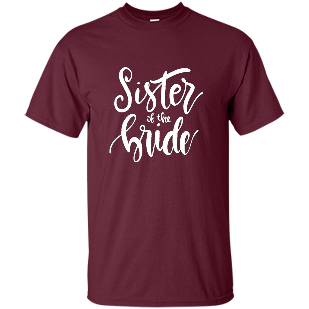 Sister Of The Bride T-shirt Maroon