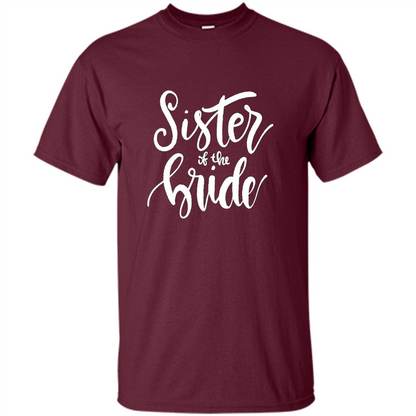 Sister Of The Bride T-shirt Maroon