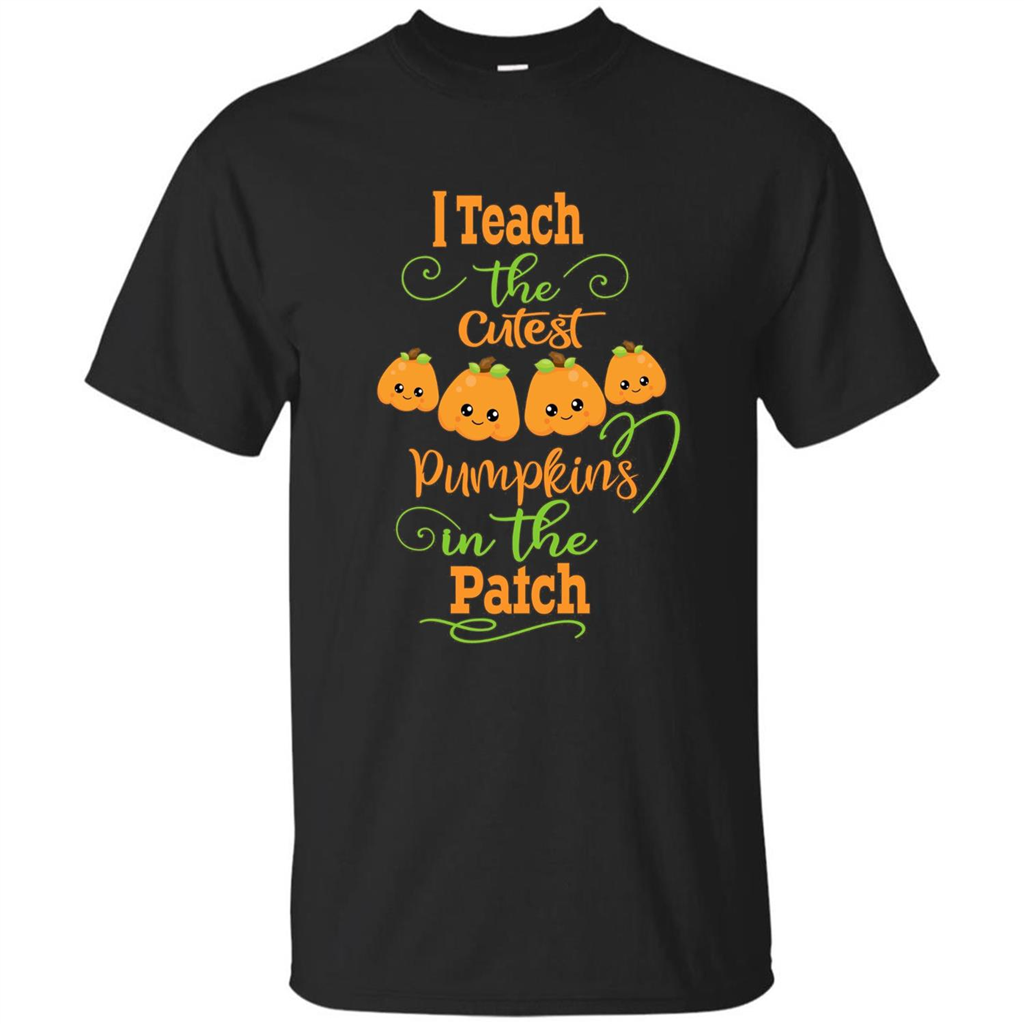 Halloween Teachers T-Shirt I Teach The Cutest Pumpkins In The Patch Black