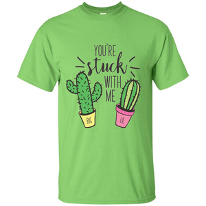 Cactus Lover T-shirt You're Stuck With Me Cactus Big Little