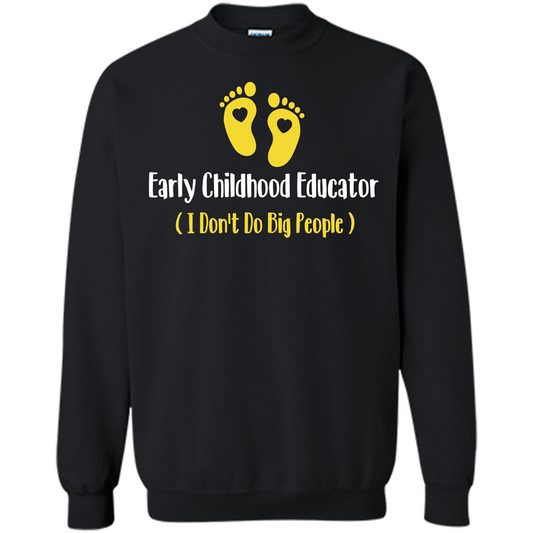 Early Childhood Educator I Don't Do Big People T-shirt Black