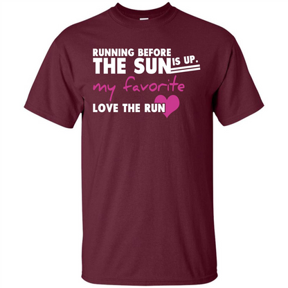 Runner T-shirt Running Before The Sun Is Up T-shirt