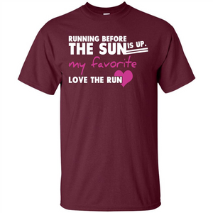 Runner T-shirt Running Before The Sun Is Up T-shirt