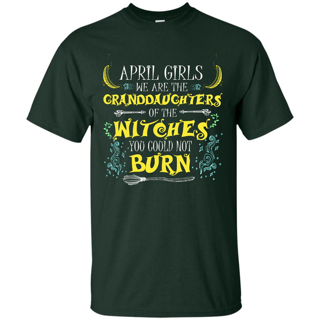Halloween T-shirt April Girls We Are The Granddaughters Of The Witches You Could Not Burn Forest Green