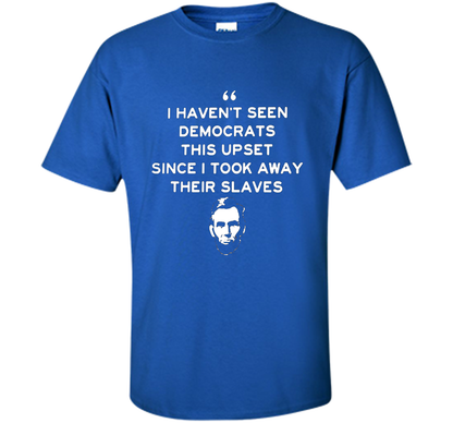 Political T-shirt I Haven't Seen Democrats T-shirt Royal