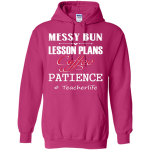 Teacher T-shirt Messy Bun Lesson Plans Coffee Patience # Teacherlife