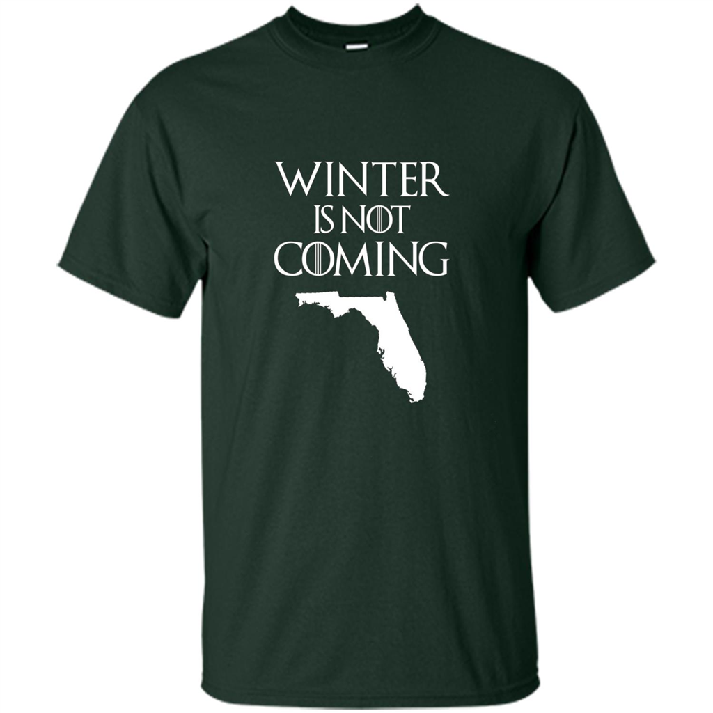 Florida Funny T shirt Winter Is Not Coming Forest Green