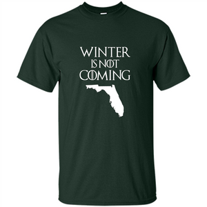 Florida Funny T shirt Winter Is Not Coming