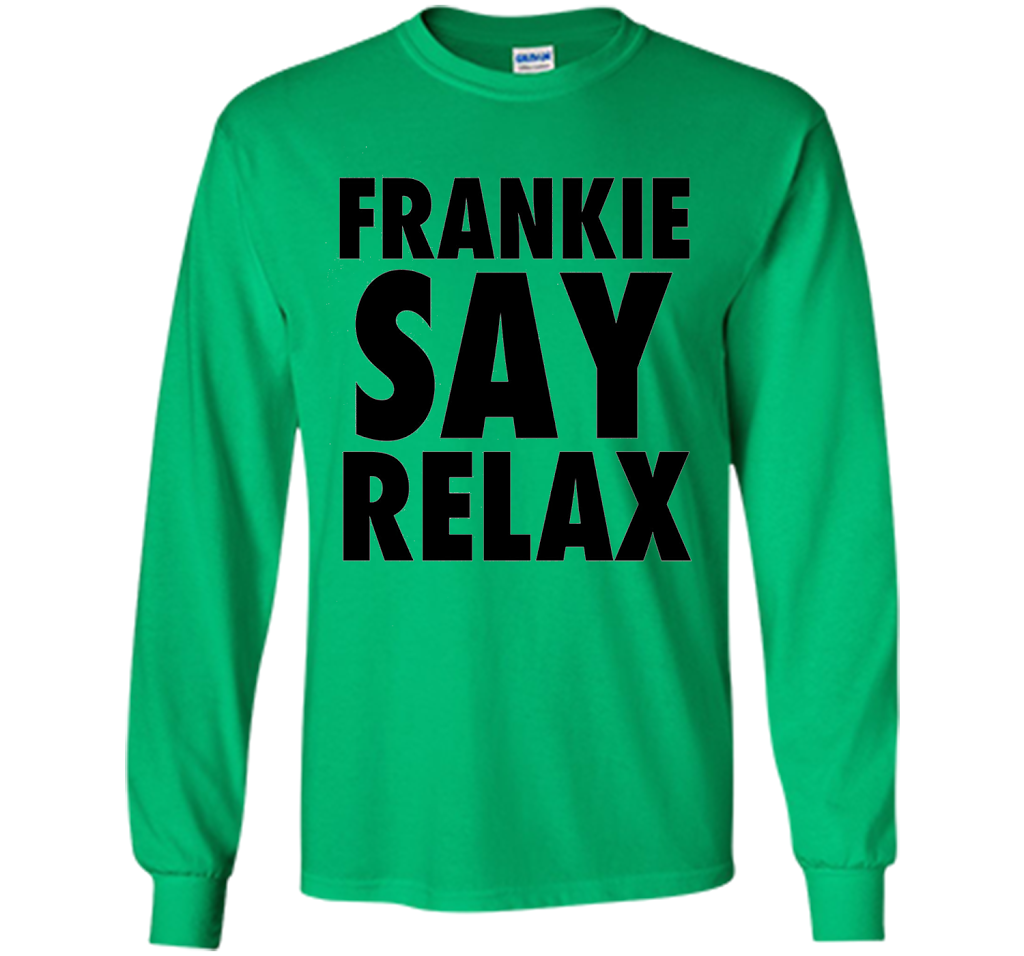 Frankie Say Relax T-Shirt 1980s Retro Clothing 80s Apparel cool shirt Irish Green