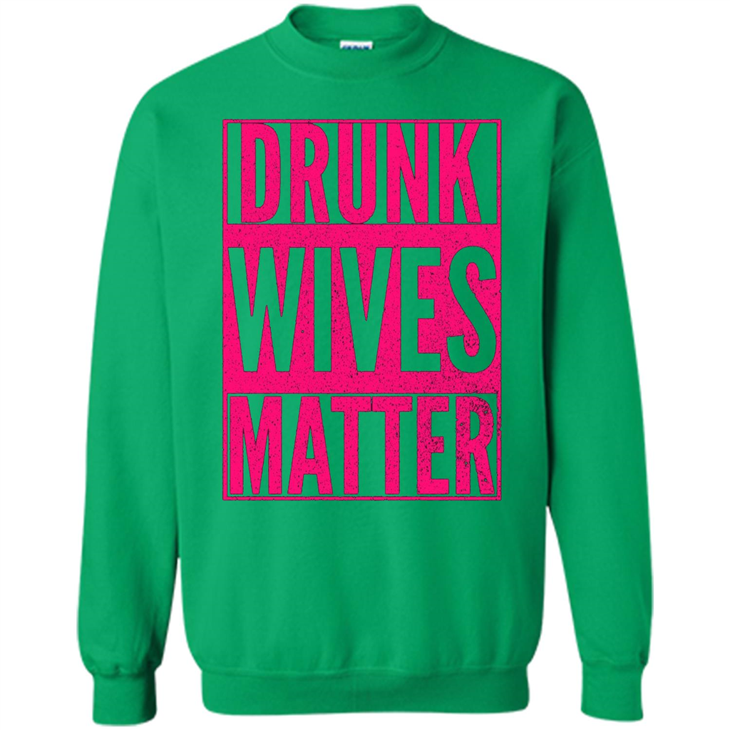 Drunk Wives Matter Cute Pink Wife Funny Saying T-shirt Irish Green