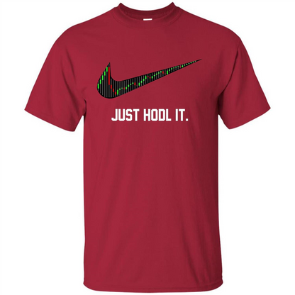 Funny Saying Just Hodl It T Shirt Cryptocurrency T-Shirt Cardinal
