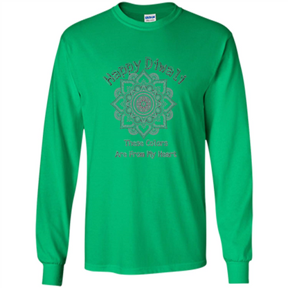 Happy Diwali These Colors Are From My Heart T-shirt Irish Green
