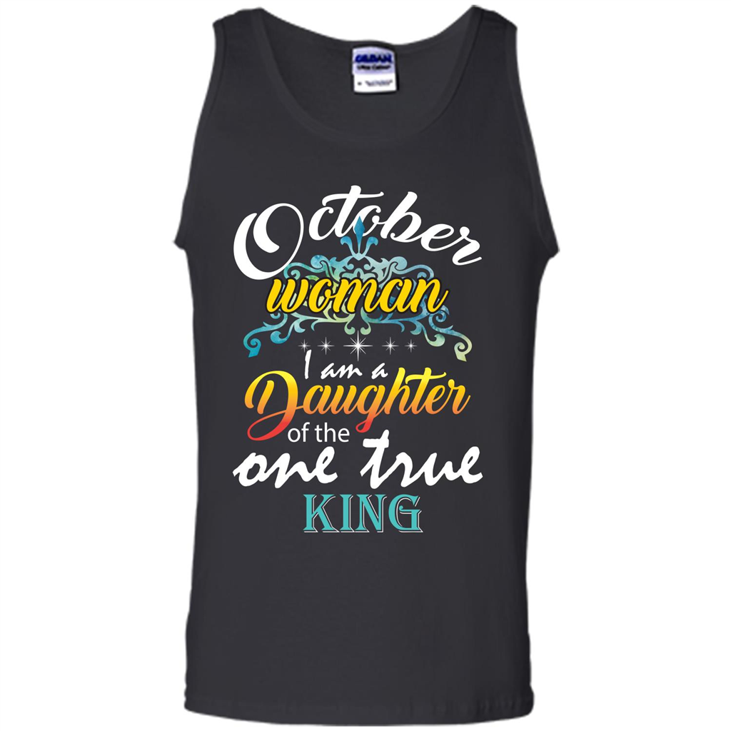 October Woman I Am A Daughter Of The One True King T-shirt Black