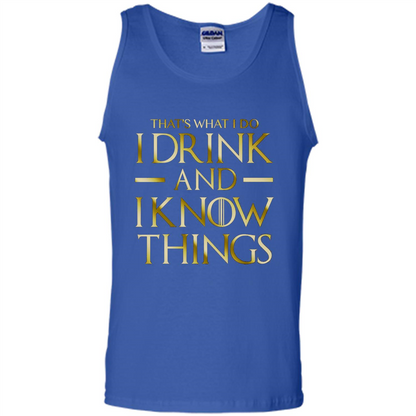 Movie T-shirt That's What I Do I Drink And I Know Things Royal