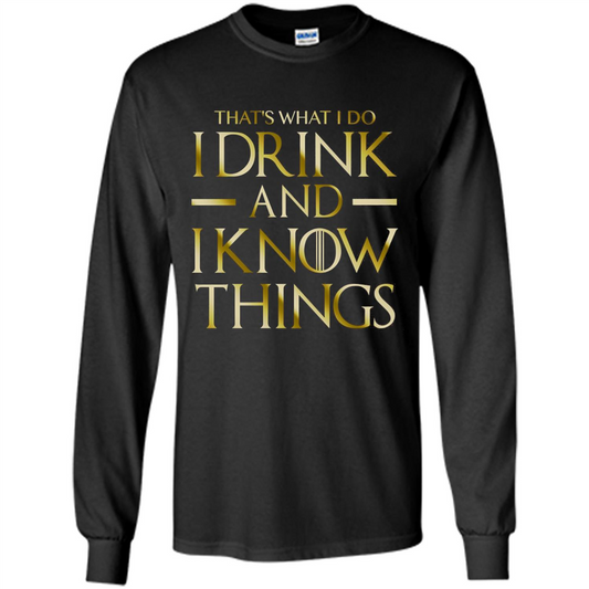 Movie T-shirt That's What I Do I Drink And I Know Things Black