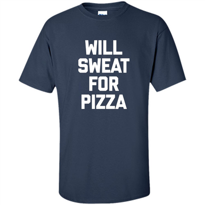 Pizza T-shirt Will Sweat For Pizza Navy