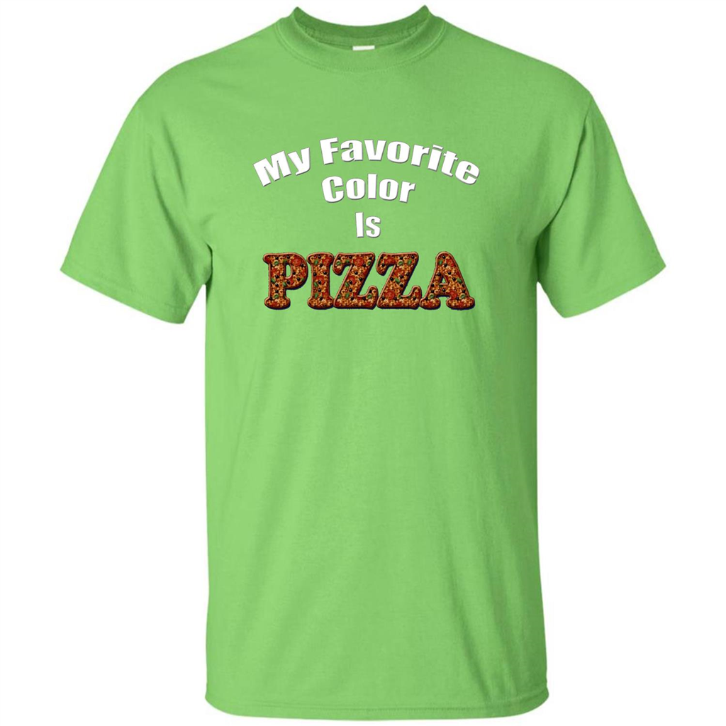 Funny Pizza T-shirt My Favorite Color Is Pizza T-shirt Lime