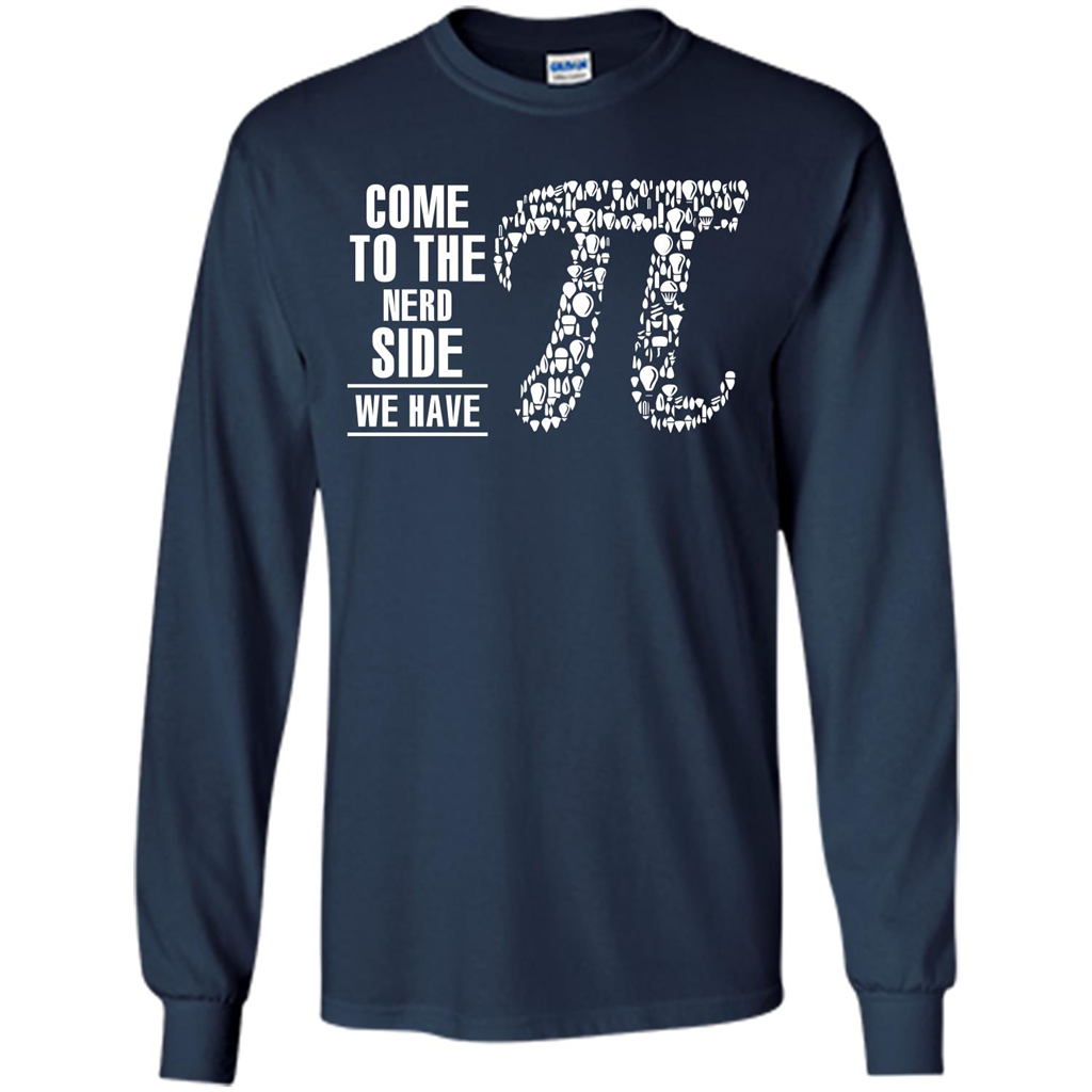 Nerd T-shirt Come To The Nerd Side We Have Pi Navy