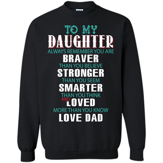 Daughter T-shirt To My Daughter Always Remember You Are Braver Than You Believe Black