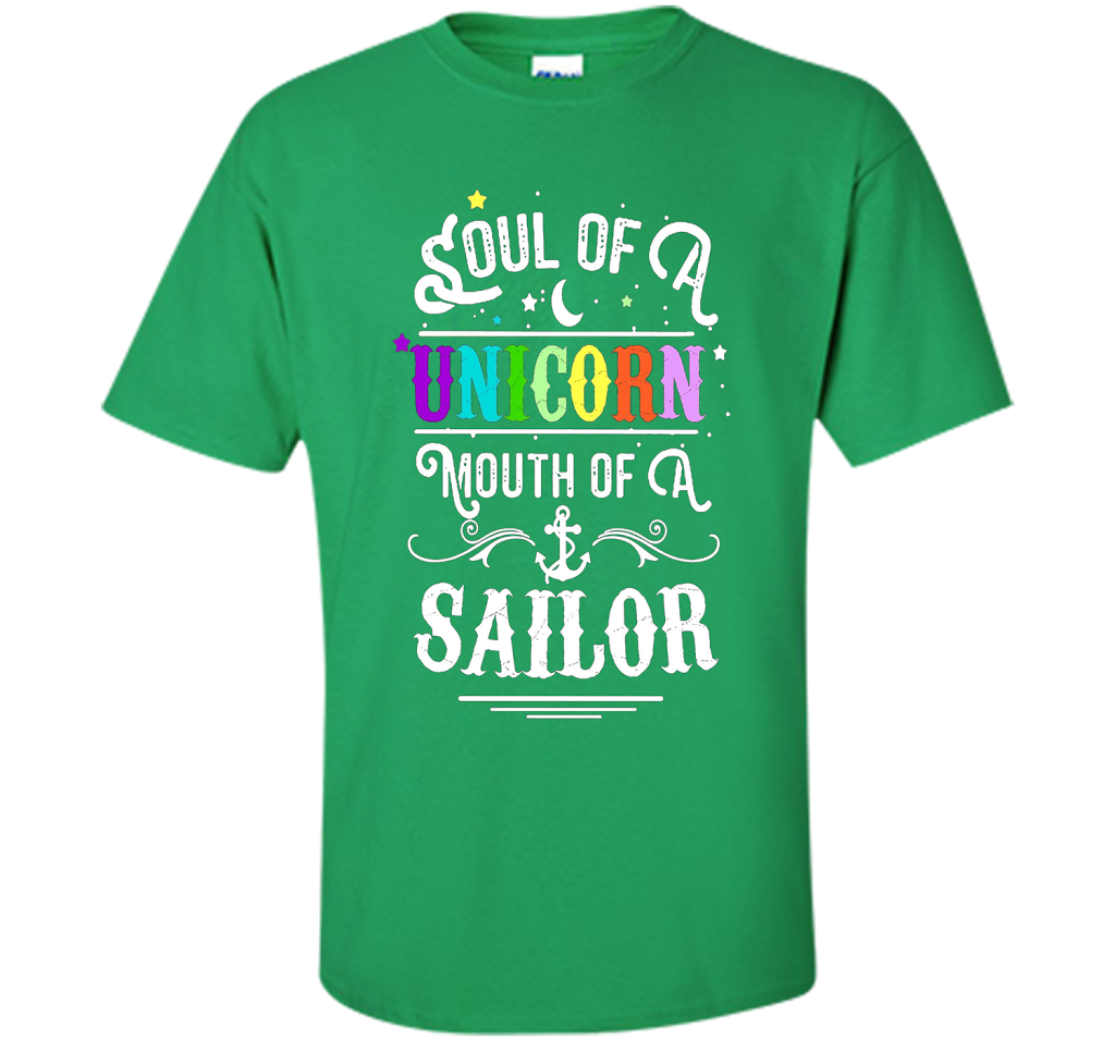 Soul Of A Unicorn Mouth Of A Sailor T-shirt Irish Green