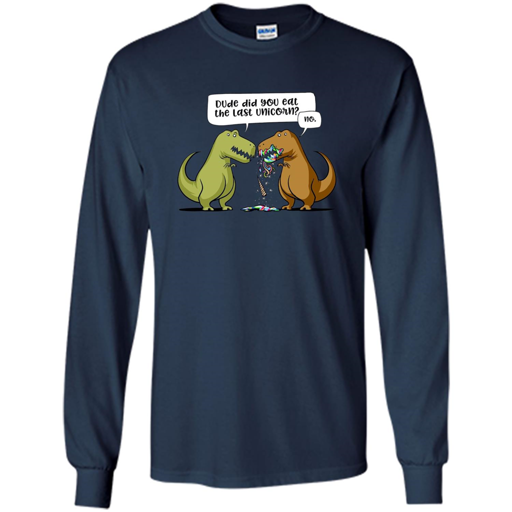 Funny Dinosaur T-shirt Dude Did You Eat The Last Unicorn T-shirt Navy