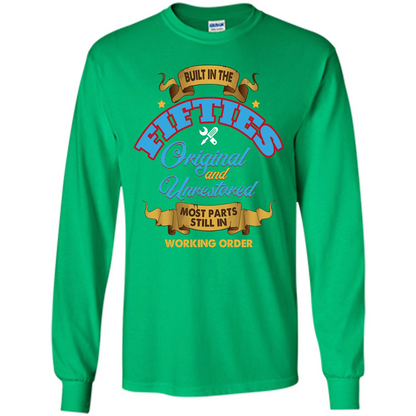 Built in 50s Original and Unrestored Most Parts Still In Working Order T-shirt Irish Green