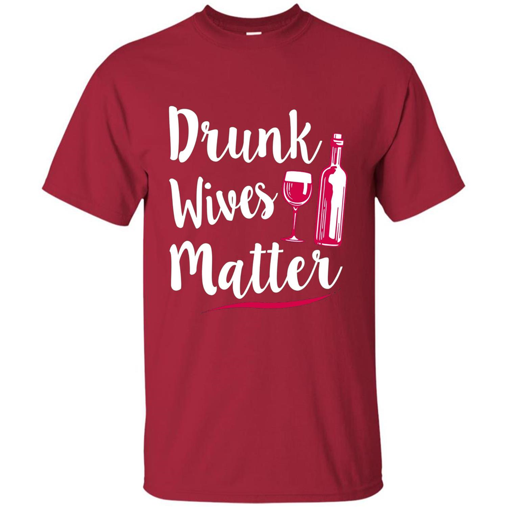 Wine T-shirt Drunk Wives Matter Cardinal