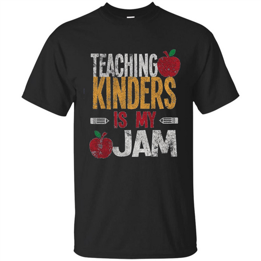 Teaching Kinders Is My Jam T-Shirt Black