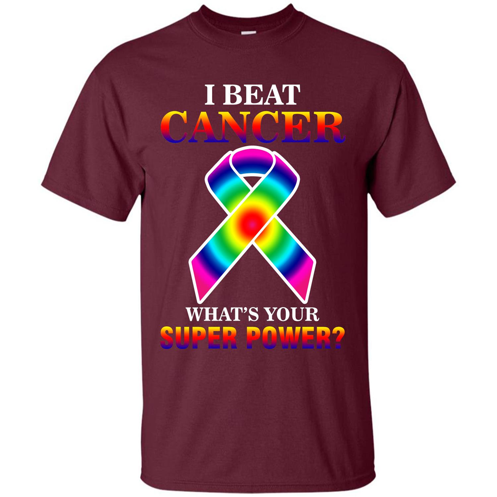 Cancer Awareness T-shirt I Beat Cancer What's Your Super Power T-shirt Maroon