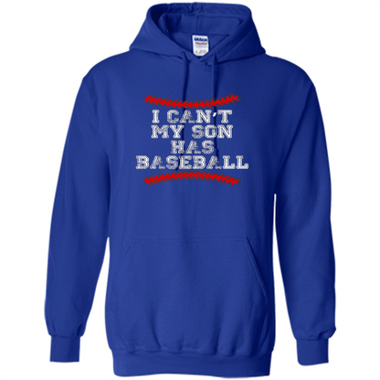 Fathers Day T-shirt I Can't My Son Has Baseball Royal