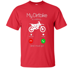 My Dirt Bike Is Calling T-shirt