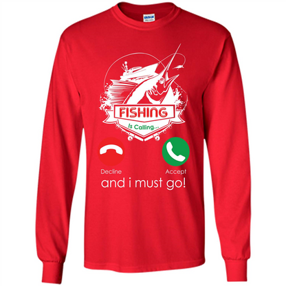 Fishing T-shirt Fishing Is Calling And I Must Go Red