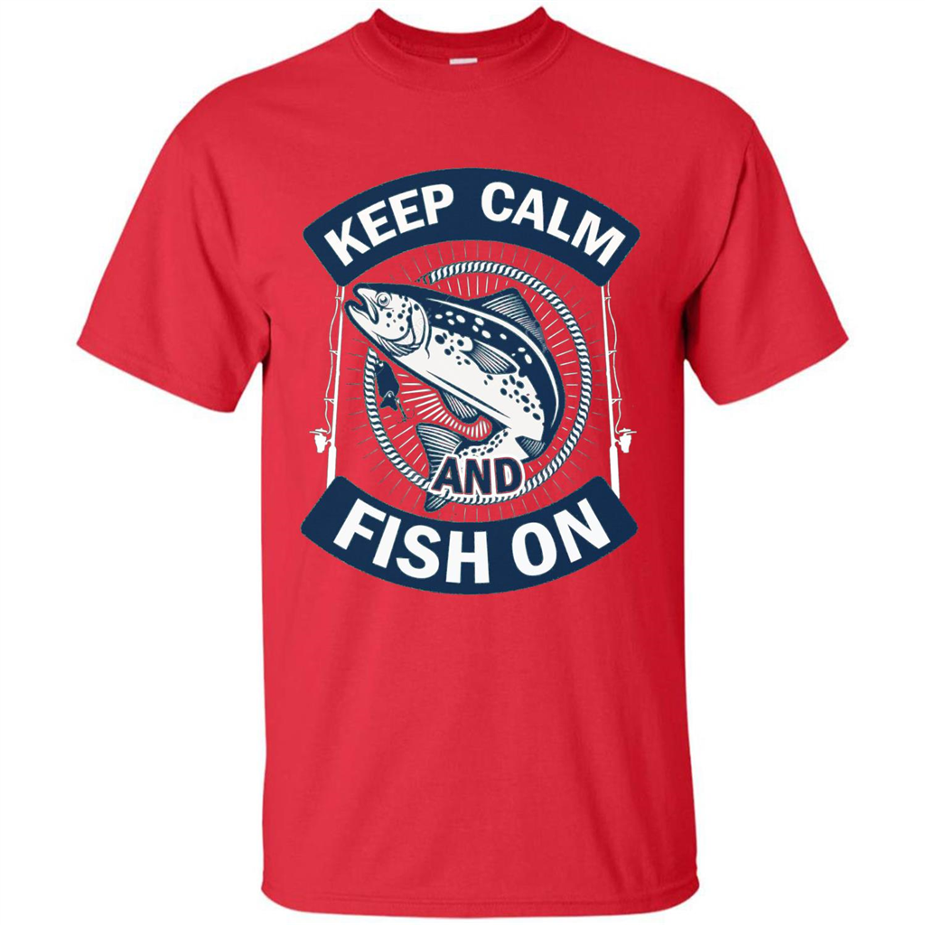 Keep Calm And Fish On Shirt Fishing Dad T-shirt Red