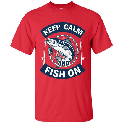 Keep Calm And Fish On Shirt Fishing Dad T-shirt Red