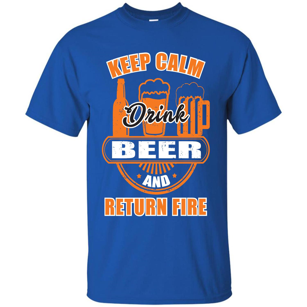 Beer T-shirt Keep Calm Drink Beer And Return Fire Royal