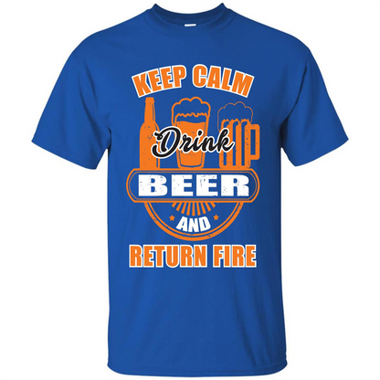 Beer T-shirt Keep Calm Drink Beer And Return Fire Royal
