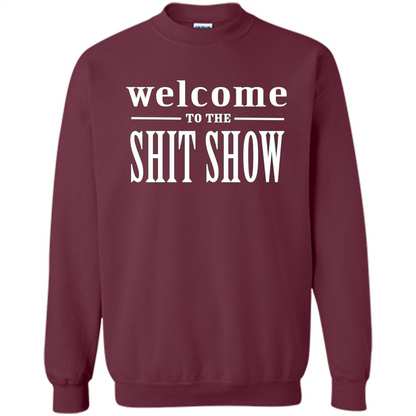 Welcome To The Shit Show T-shirt Maroon