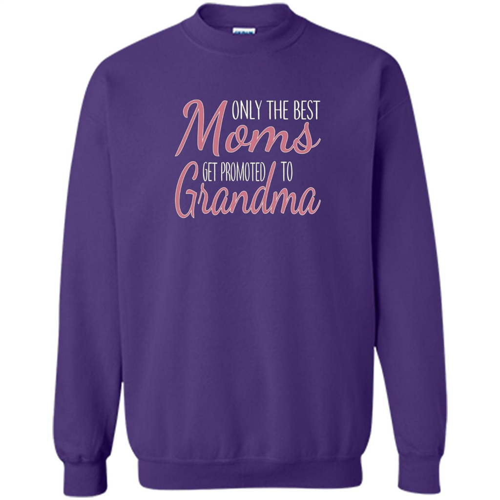Only The Best Moms Get Promoted To Grandma T-shirt