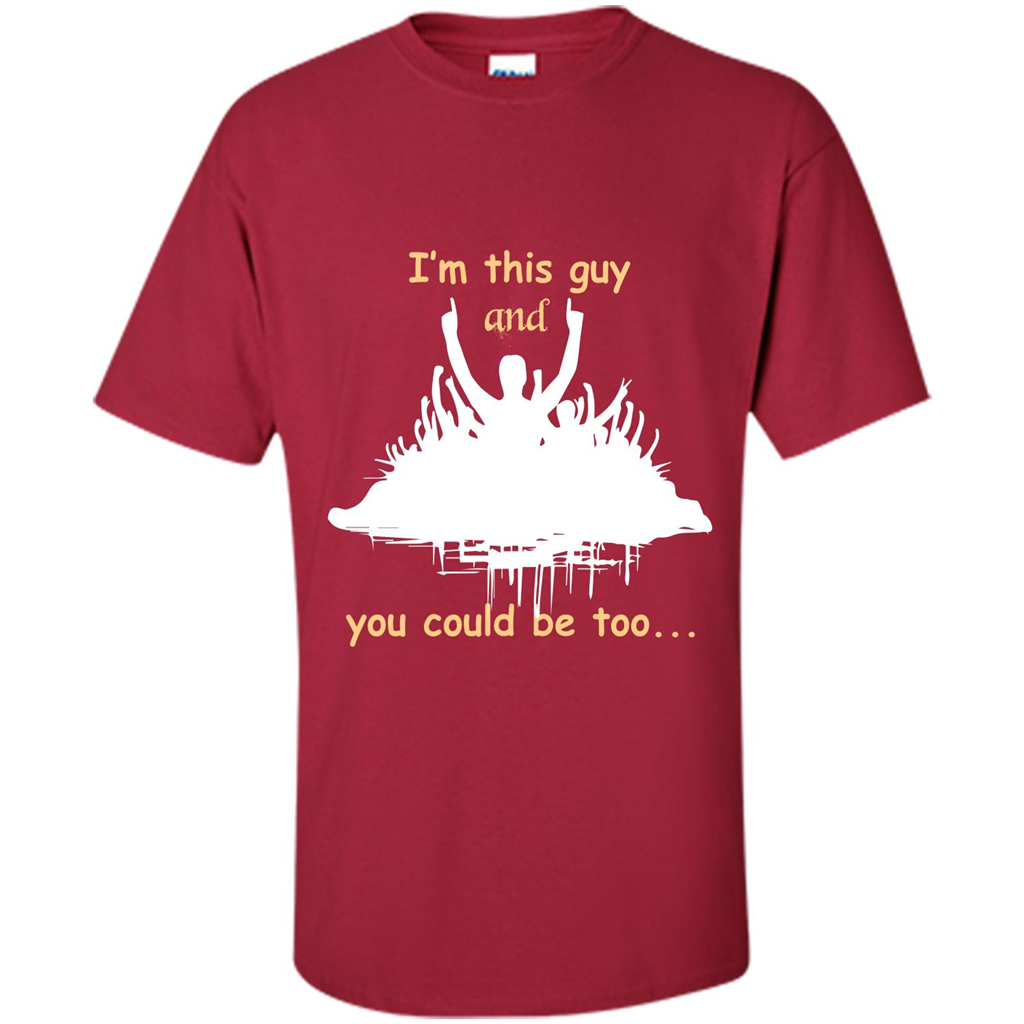 Leader T-shirt I’m This Guy And You Could Be Too Cardinal